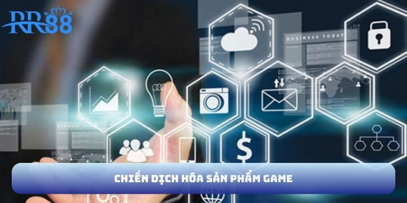 Chiến dịch hóa sản phẩm game
