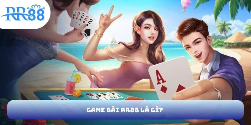 Game bài RR88 là gì?
