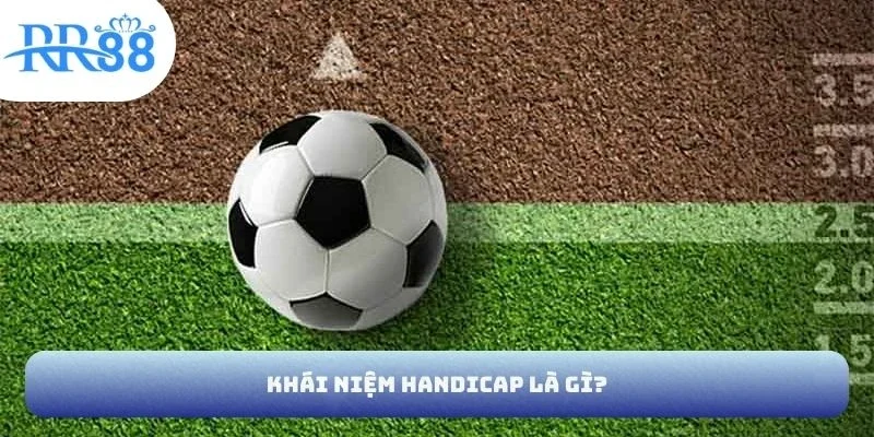 Khái niệm handicap là gì?