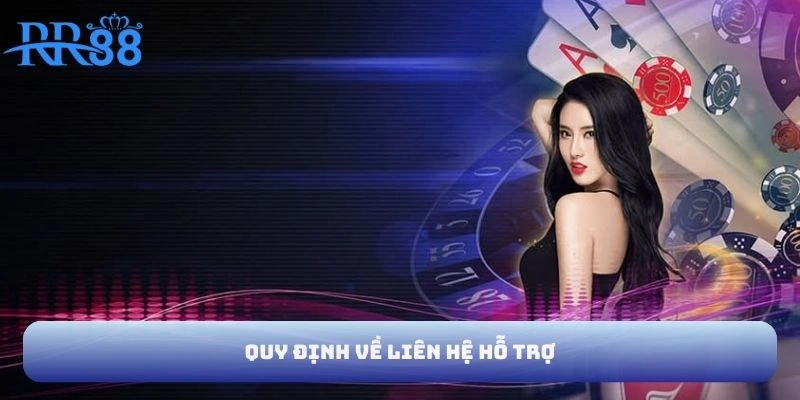Quy định về liên hệ hỗ trợ