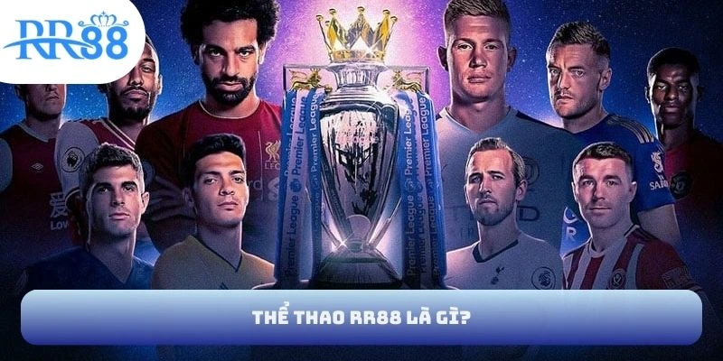 Thể thao RR88 là gì?